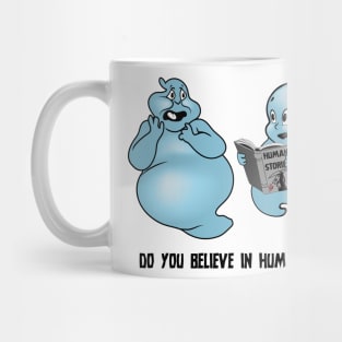 Do You Believe In Humans? Mug